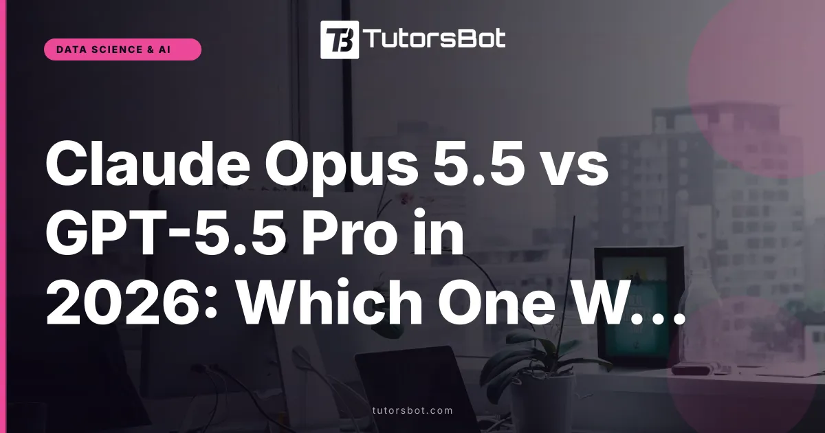Claude Opus 5.5 vs GPT-5.5 Pro in 2026: Which One Wins?