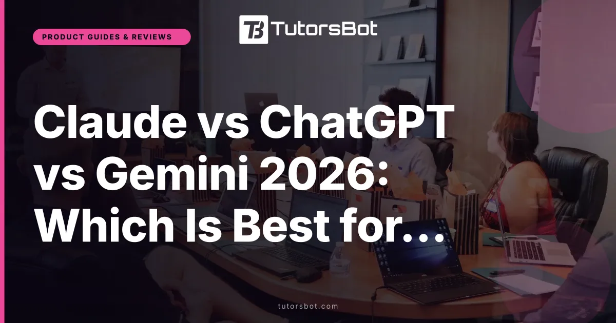 Claude vs ChatGPT vs Gemini 2026: Which Is Best for What