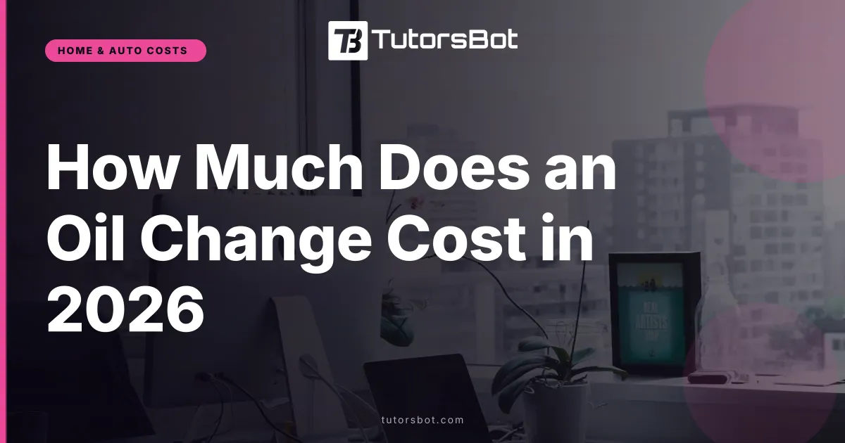 How Much Does an Oil Change Cost in 2026