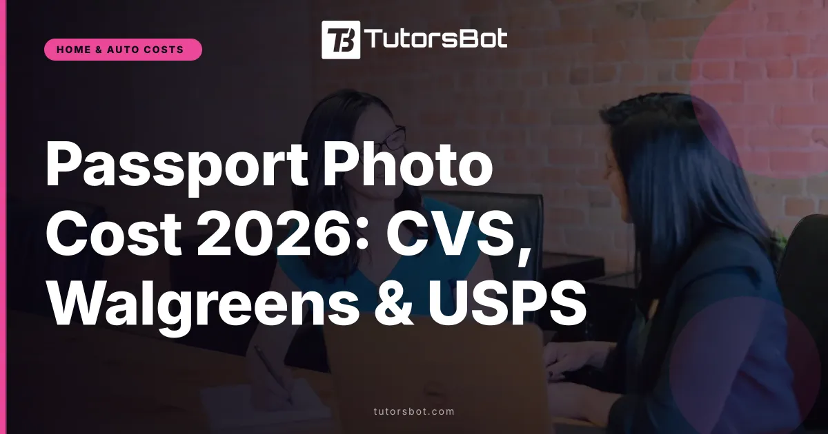 Passport Photo Cost 2026: CVS, Walgreens & USPS