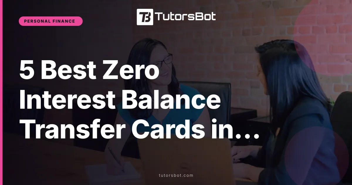 5 Best Zero Interest Balance Transfer Cards in 2026
