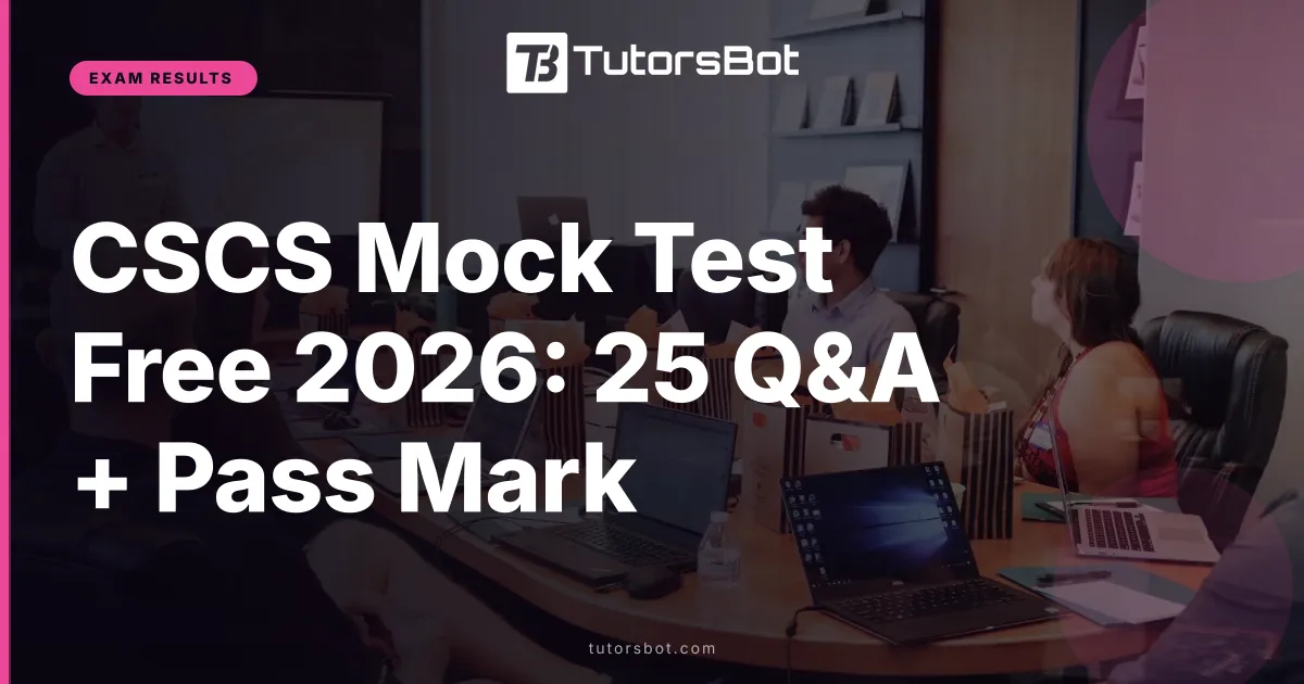 CSCS Mock Test Free 2026: 25 Q&A + Pass Mark
