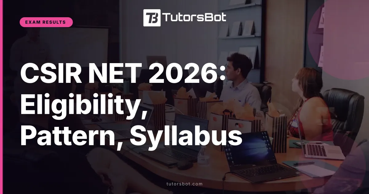 CSIR NET 2026: Eligibility, Pattern, Syllabus