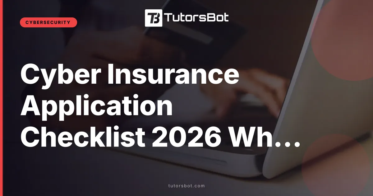 Cyber Insurance Application Checklist 2026 What Carriers Want