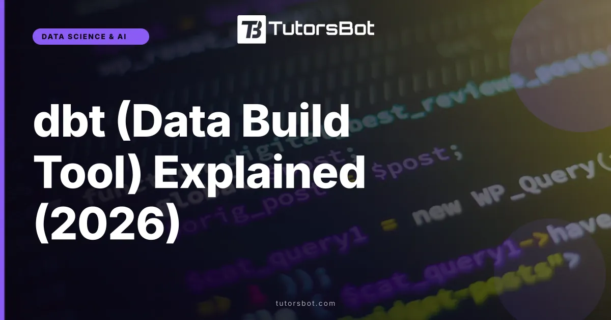dbt (Data Build Tool) Explained (2026)