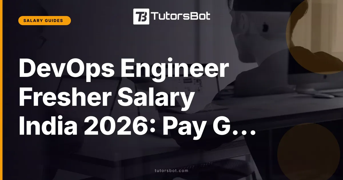 DevOps Engineer Fresher Salary India 2026: Pay Guide