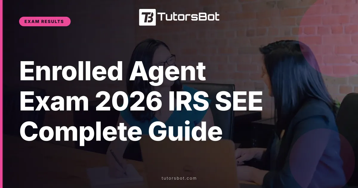 Enrolled Agent Exam 2026 IRS SEE Complete Guide