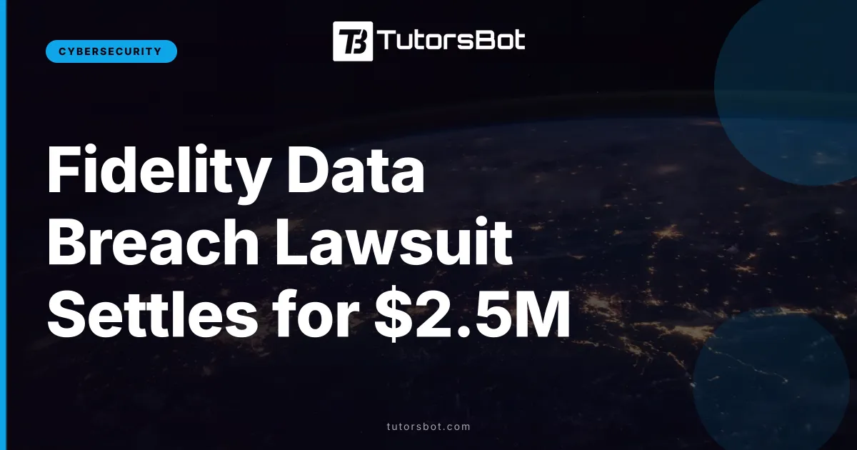 Fidelity Data Breach Lawsuit Settles for $2.5M