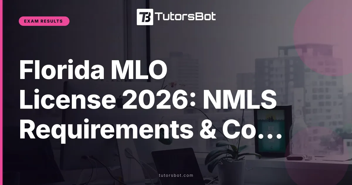 Florida MLO License 2026: NMLS Requirements & Costs