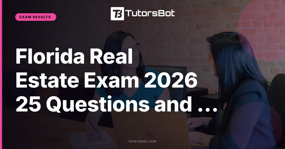 Florida Real Estate Exam 2026 25 Questions and Pass Tips
