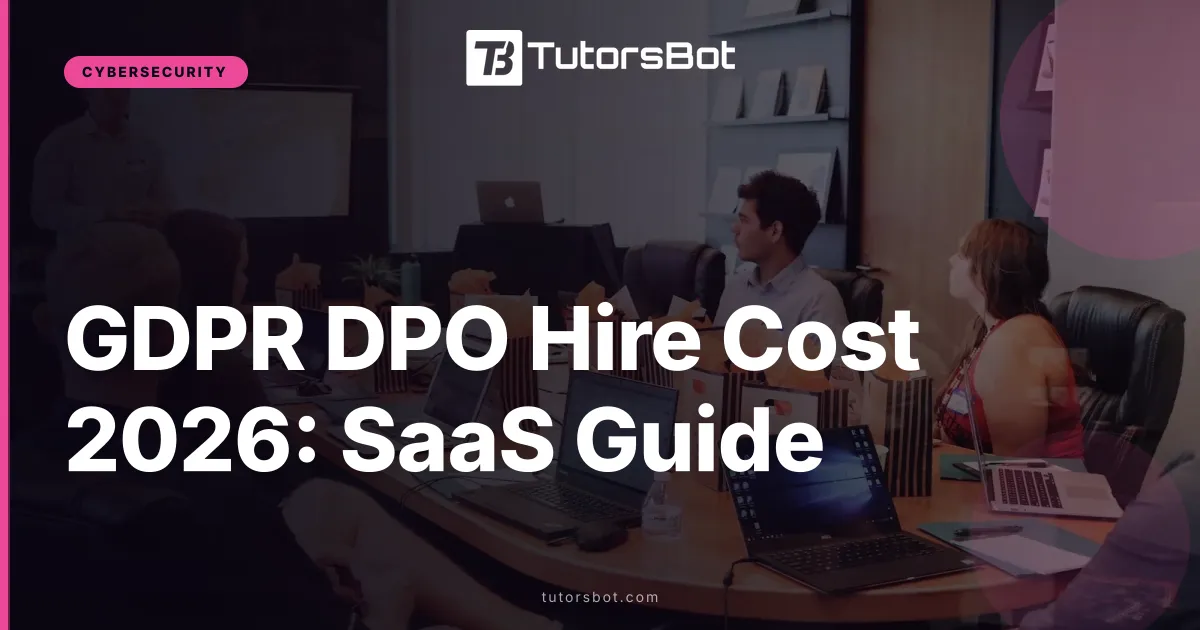 GDPR DPO Hire Cost 2026: SaaS Guide