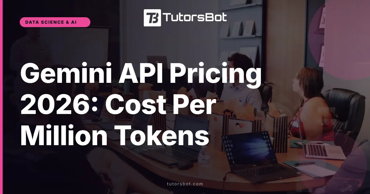 Gemini API Pricing 2026: Cost Per Million Tokens
