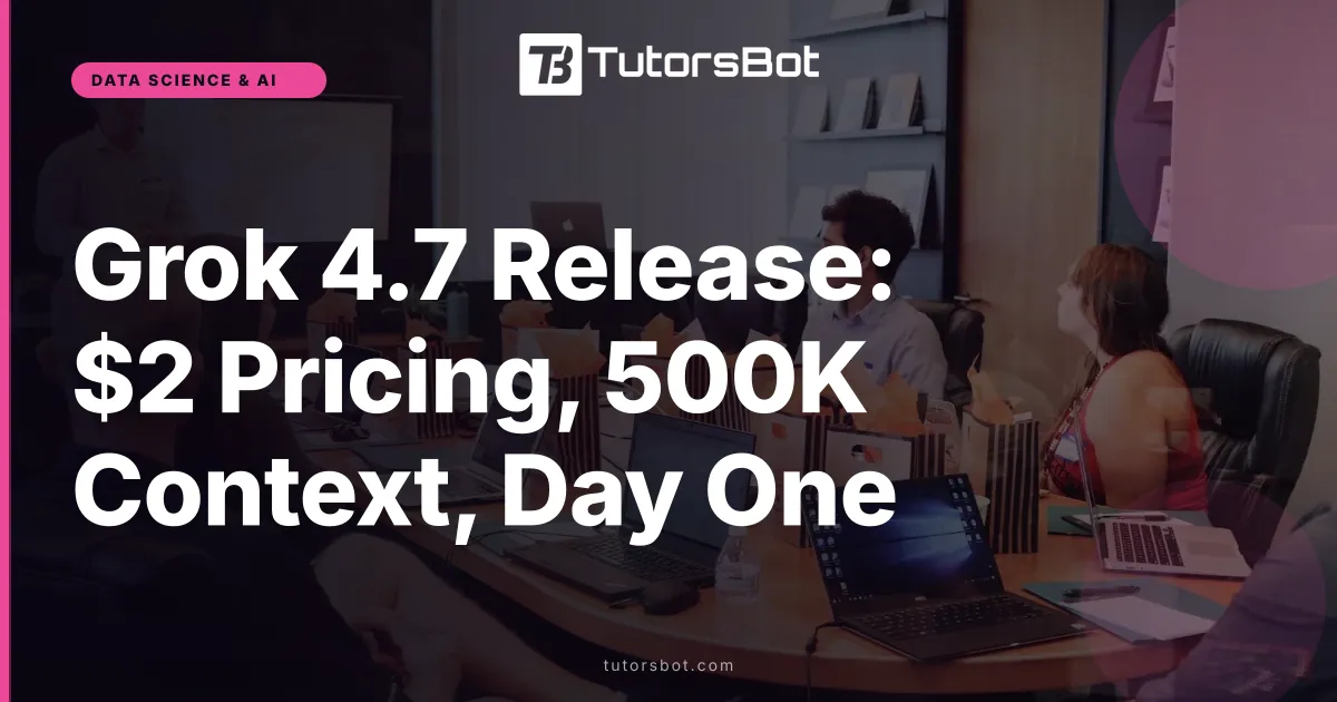 Grok 4.7 Release: $2 Pricing, 500K Context, Day One