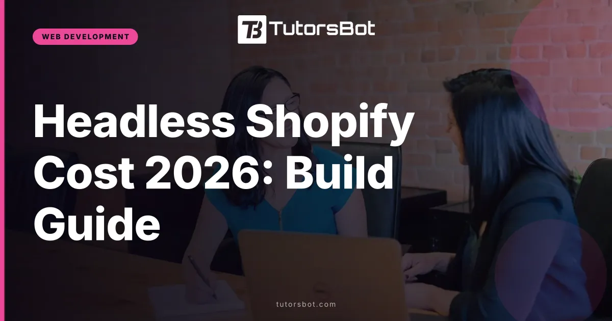 Headless Shopify Cost 2026: Build Guide