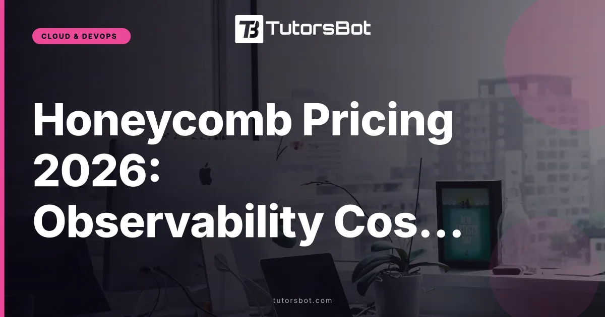 Honeycomb Pricing 2026: Observability Cost Guide
