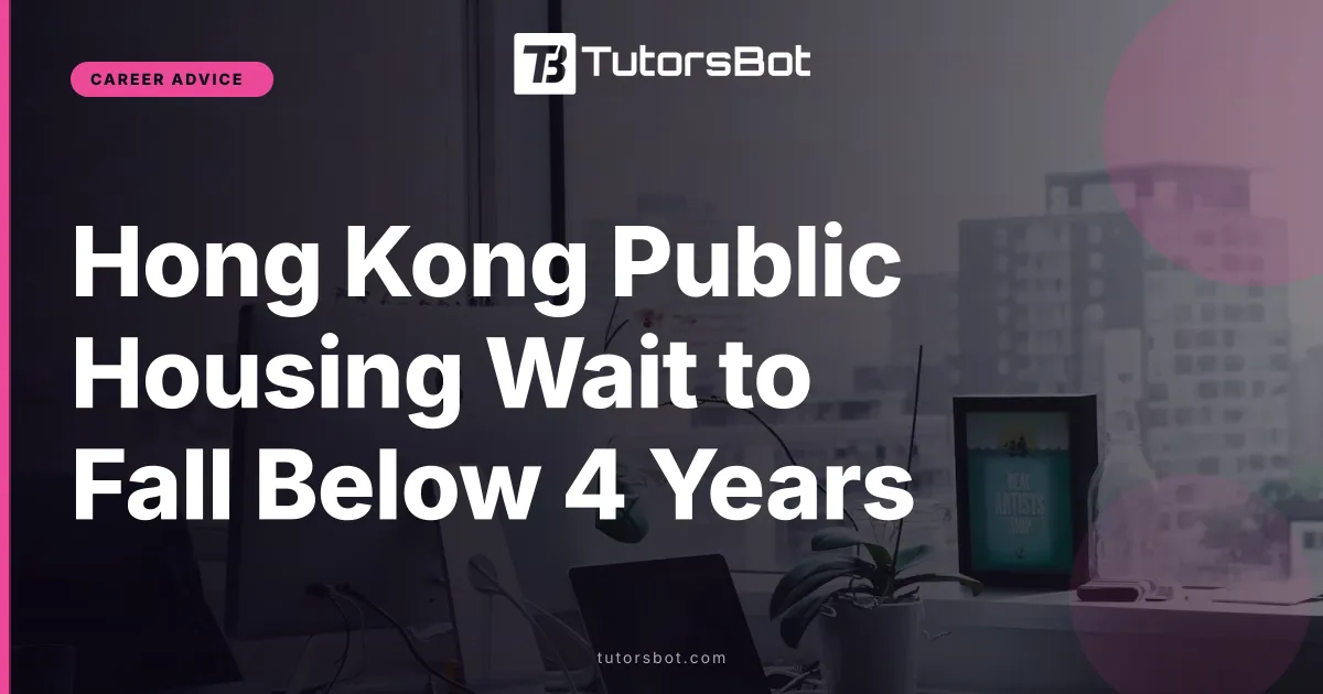 Hong Kong Public Housing Wait to Fall Below 4 Years