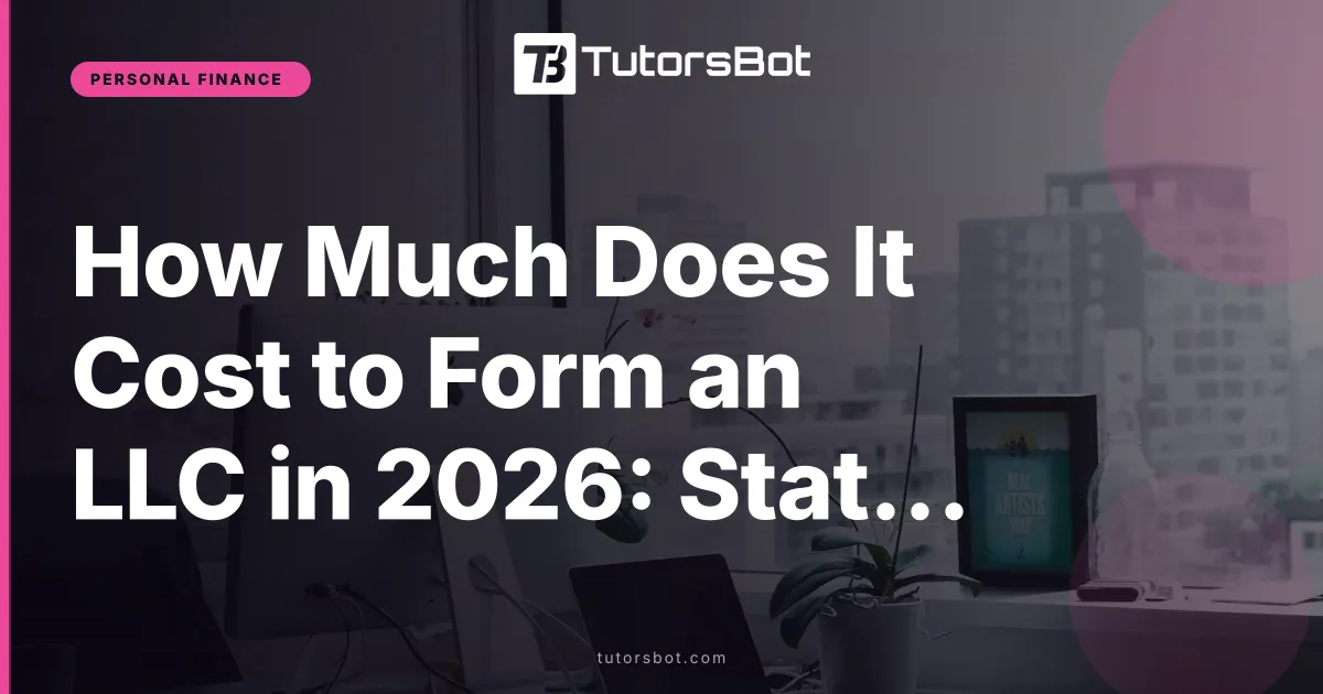 How Much Does It Cost to Form an LLC in 2026: State by State