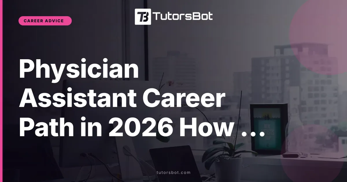 Physician Assistant Career Path in 2026 How to Become One