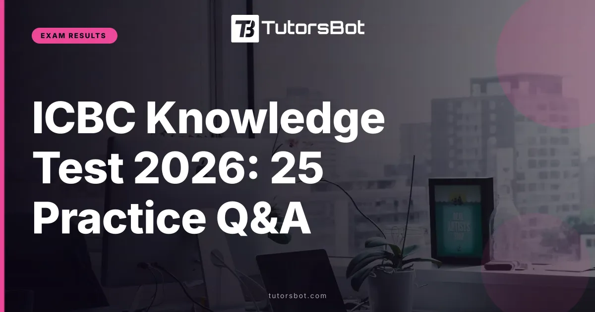 ICBC Knowledge Test 2026: 25 Practice Q&A