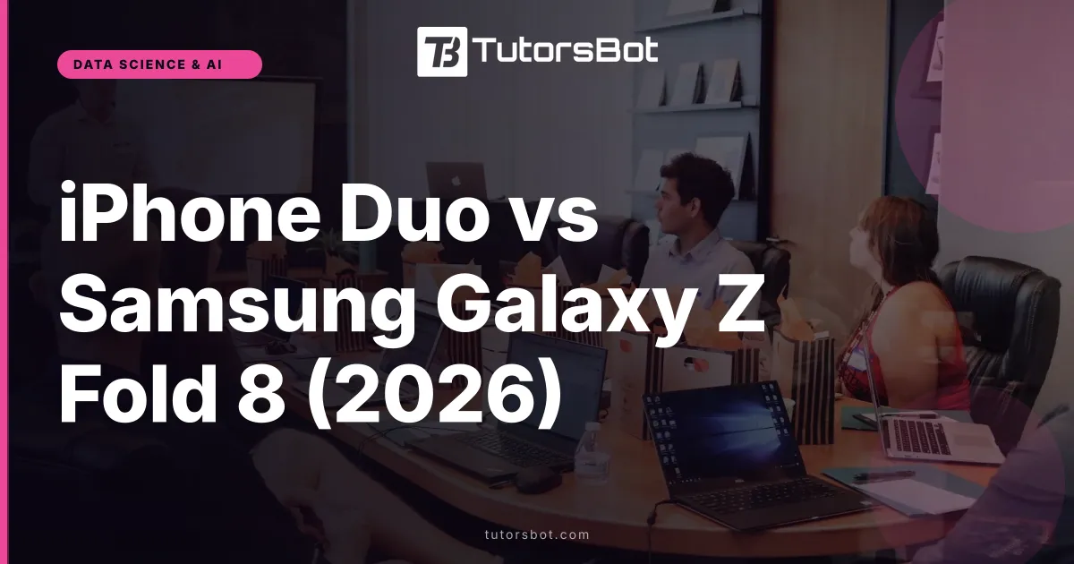iPhone Duo vs Samsung Galaxy Z Fold 8 (2026)