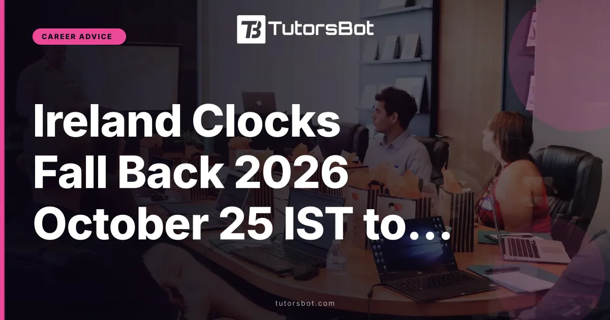 Ireland Clocks Fall Back 2026 October 25 IST to GMT Guide