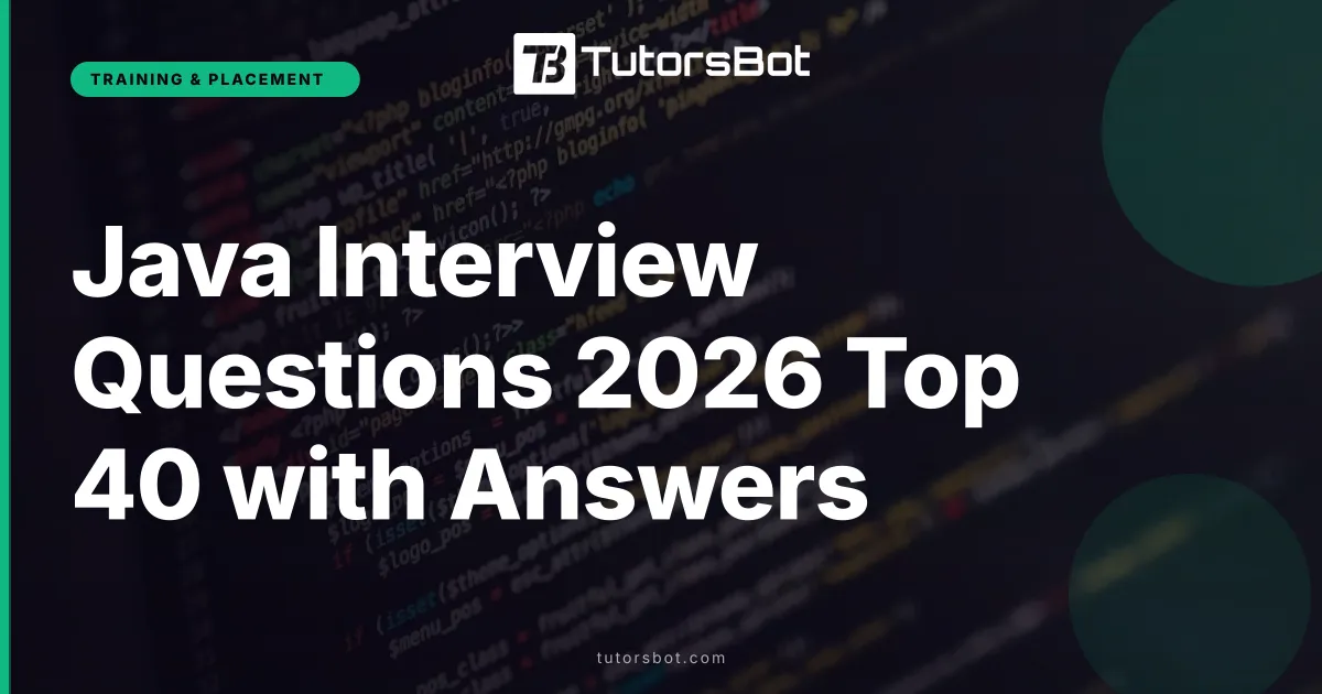 Java Interview Questions 2026 Top 40 with Answers