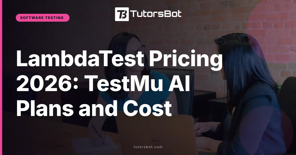 LambdaTest Pricing 2026: TestMu AI Plans and Cost