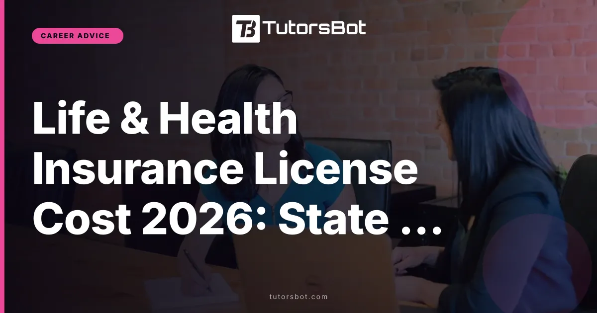Life & Health Insurance License Cost 2026: State Guide