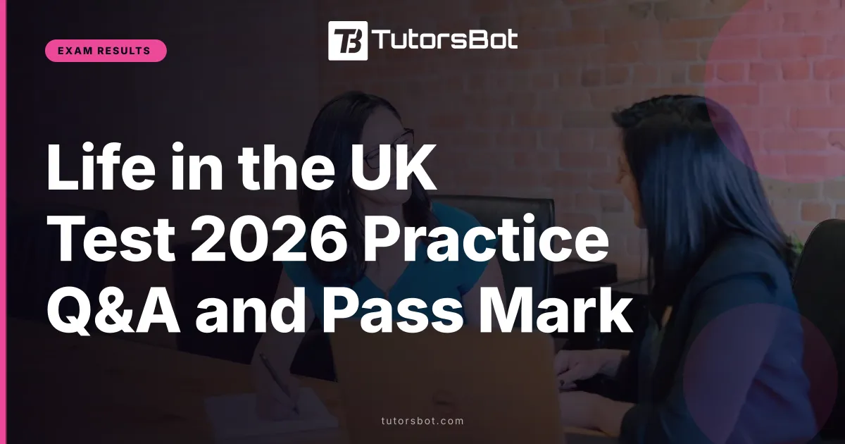 Life in the UK Test 2026 Practice Q&A and Pass Mark
