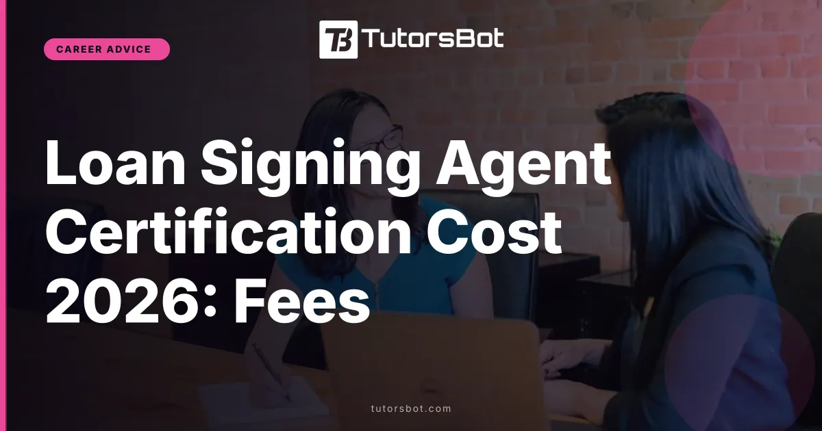 Loan Signing Agent Certification Cost 2026: Fees