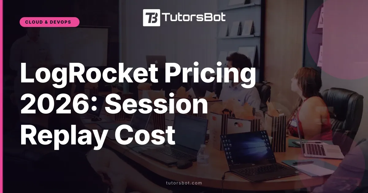LogRocket Pricing 2026: Session Replay Cost