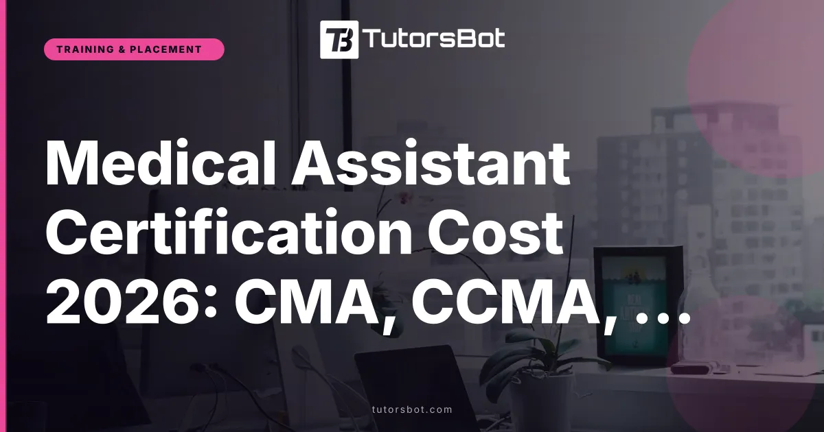Medical Assistant Certification Cost 2026: CMA, CCMA, RMA