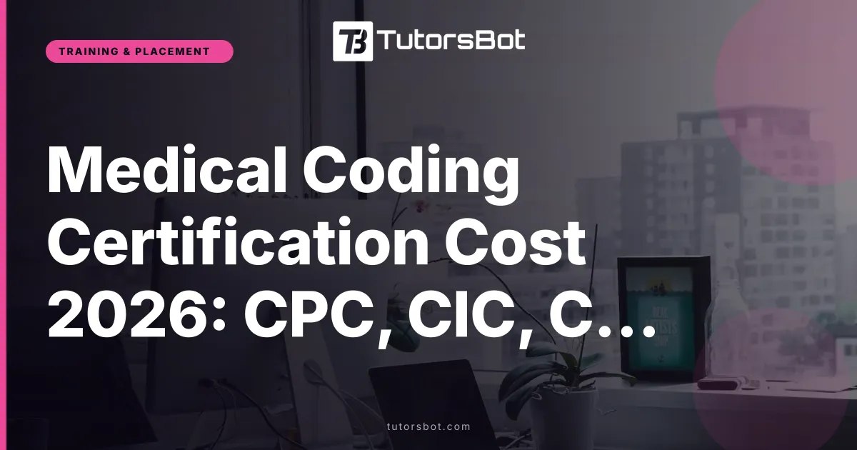 Medical Coding Certification Cost 2026: CPC, CIC, CCA Fees