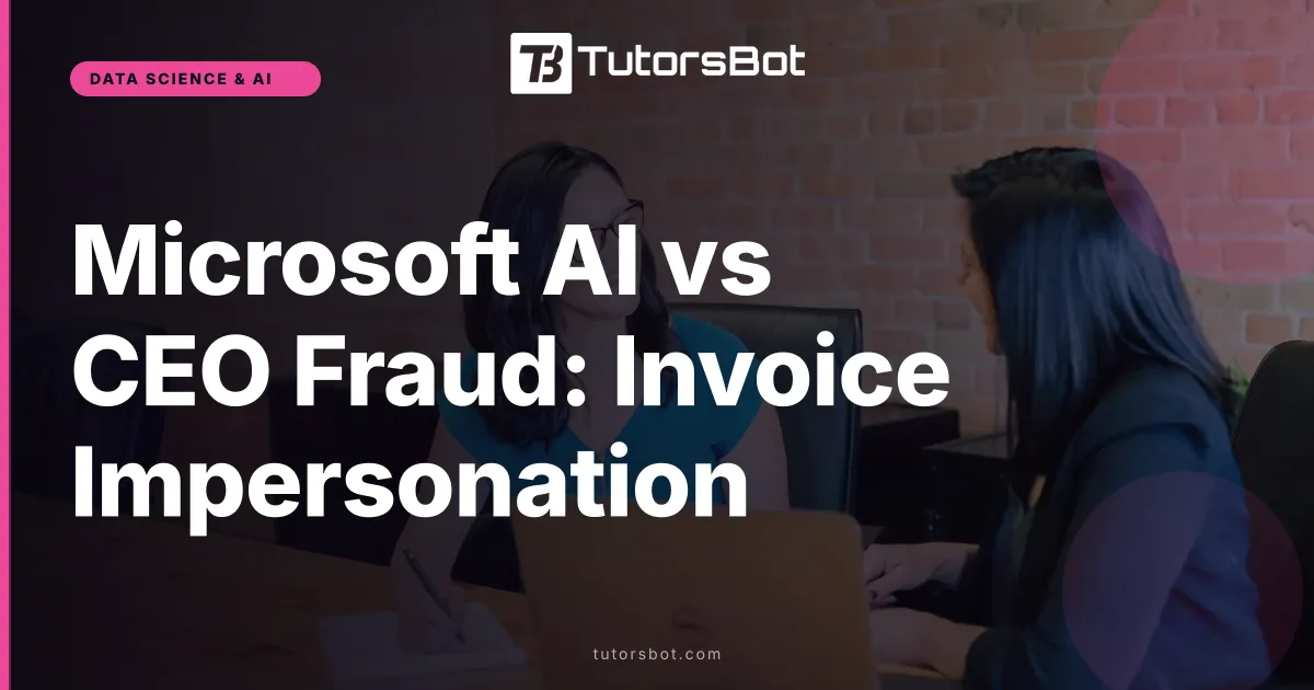 Microsoft AI vs CEO Fraud: Invoice Impersonation
