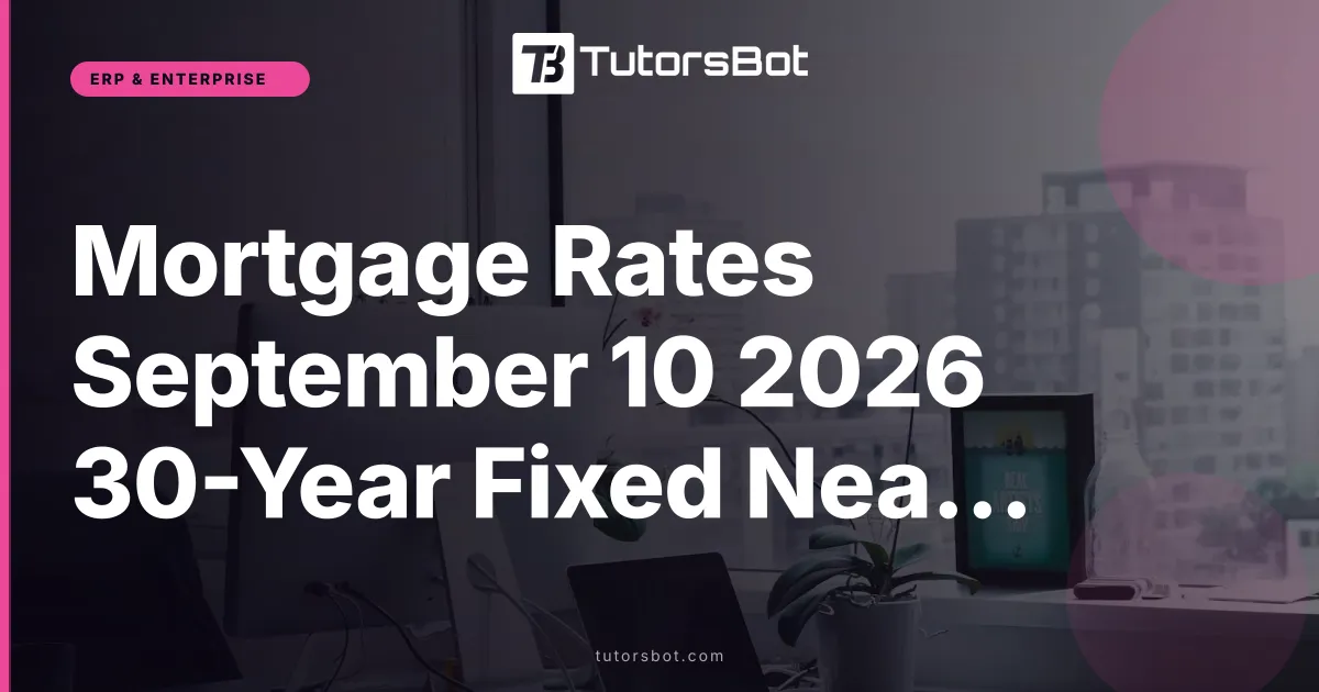 Mortgage Rates September 10 2026 30-Year Fixed Near 7%