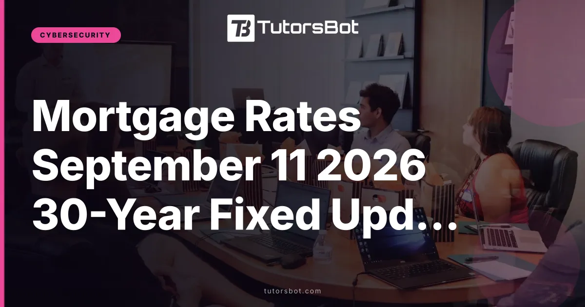 Mortgage Rates September 11 2026 30-Year Fixed Update