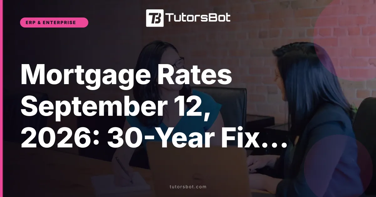 Mortgage Rates September 12, 2026: 30-Year Fixed