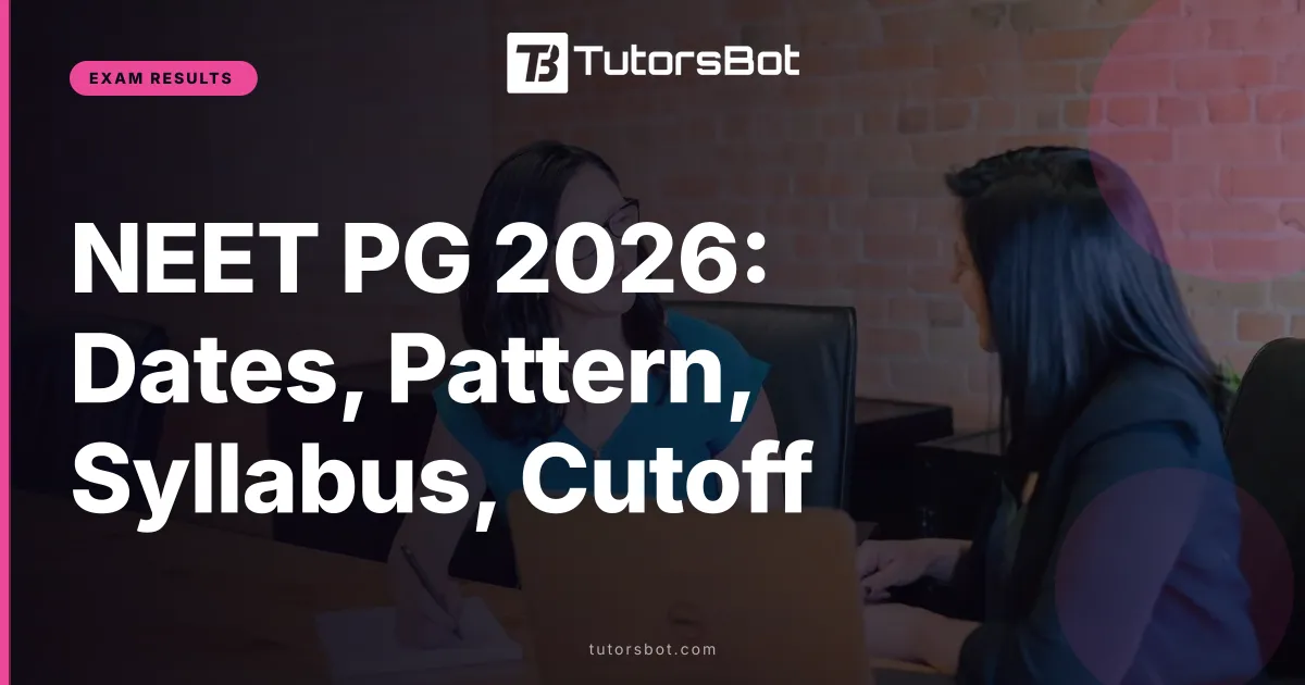 NEET PG 2026: Dates, Pattern, Syllabus, Cutoff
