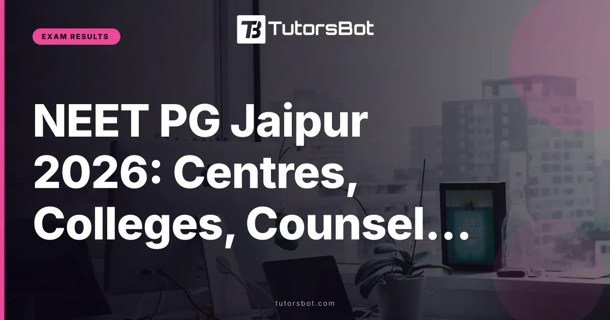 NEET PG Jaipur 2026: Centres, Colleges, Counselling