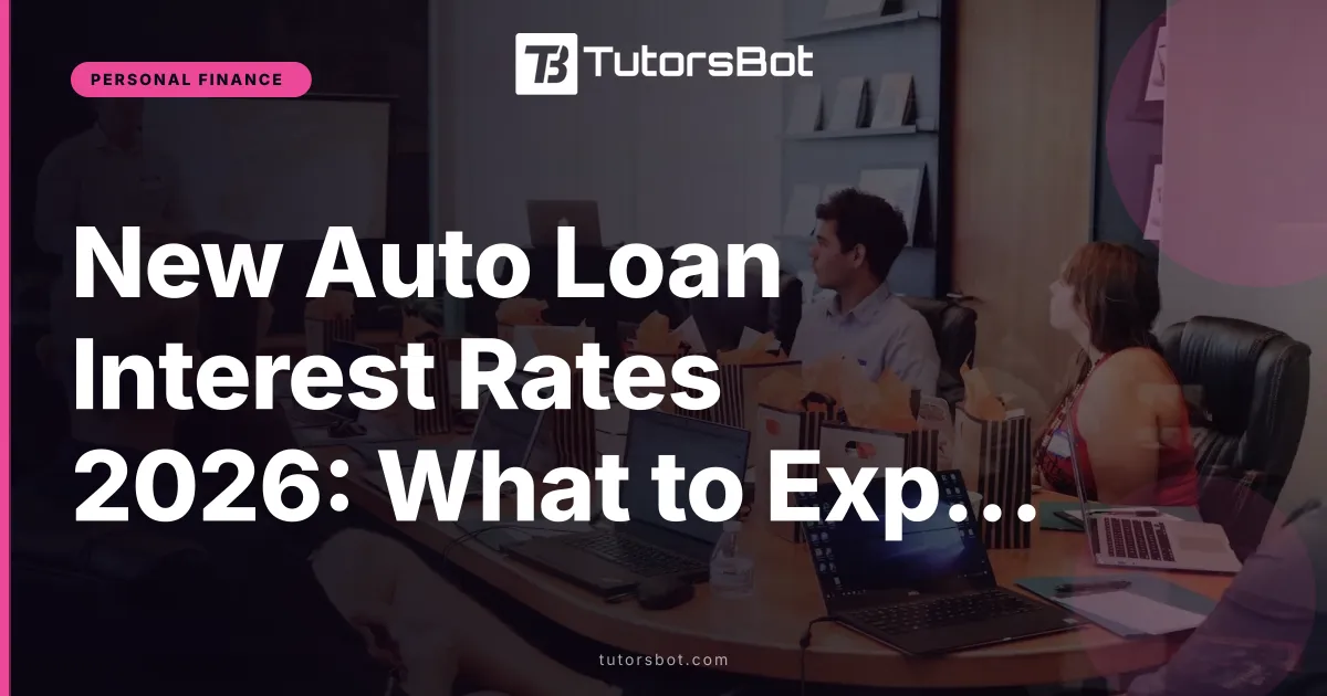 New Auto Loan Interest Rates 2026: What to Expect