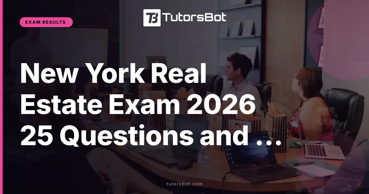 New York Real Estate Exam 2026 25 Questions and Pass Tips