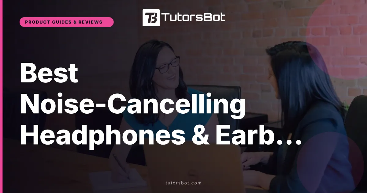 Best Noise-Cancelling Headphones & Earbuds 2026: Top 10