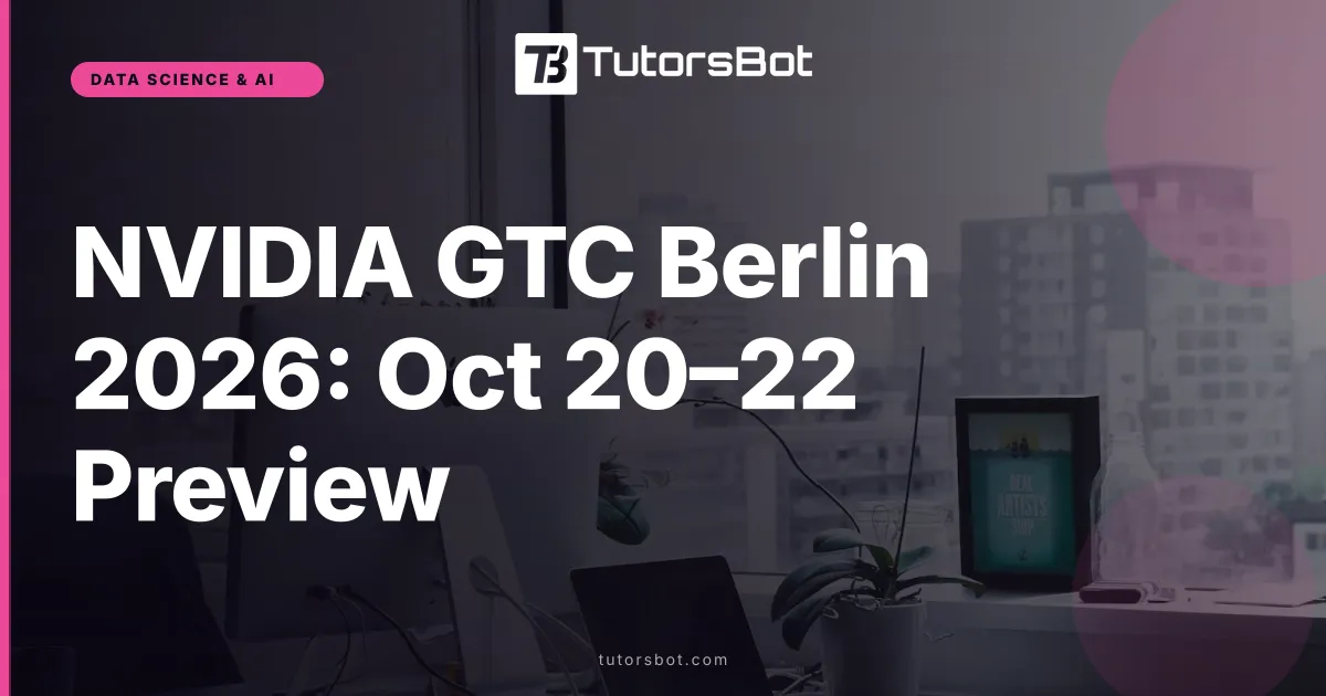 NVIDIA GTC Berlin 2026: Oct 20–22 Preview