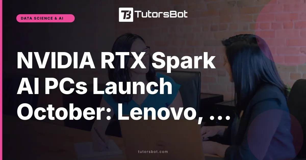 NVIDIA RTX Spark AI PCs Launch October: Lenovo, Acer