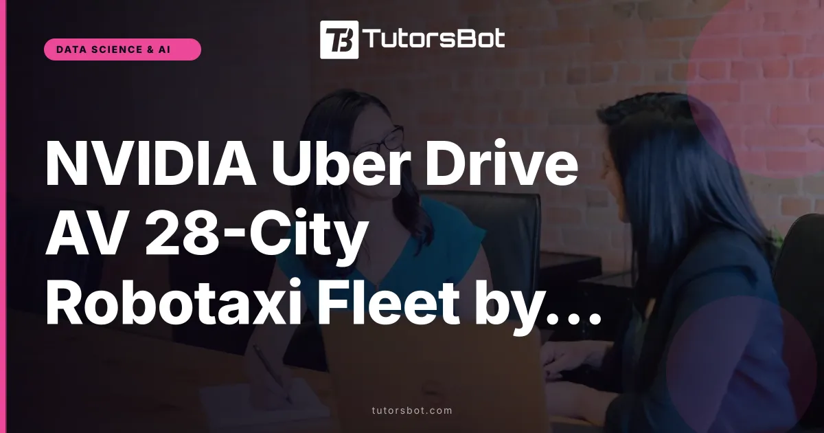 NVIDIA Uber Drive AV 28-City Robotaxi Fleet by 2028