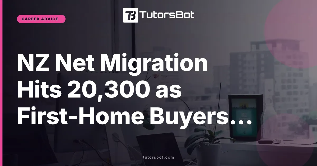 NZ Net Migration Hits 20,300 as First-Home Buyers Return