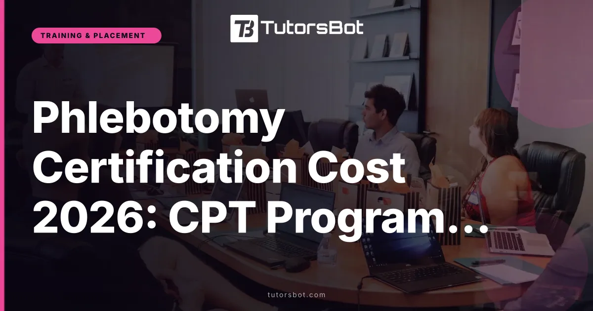 Phlebotomy Certification Cost 2026: CPT Program Fees