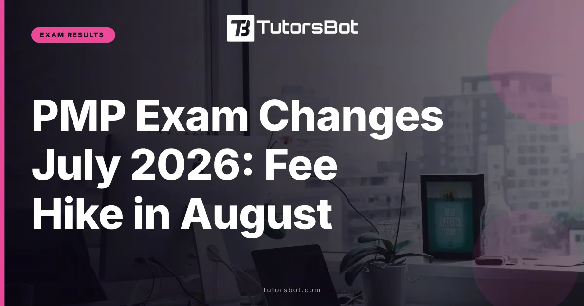 PMP Exam Changes July 2026: Fee Hike in August