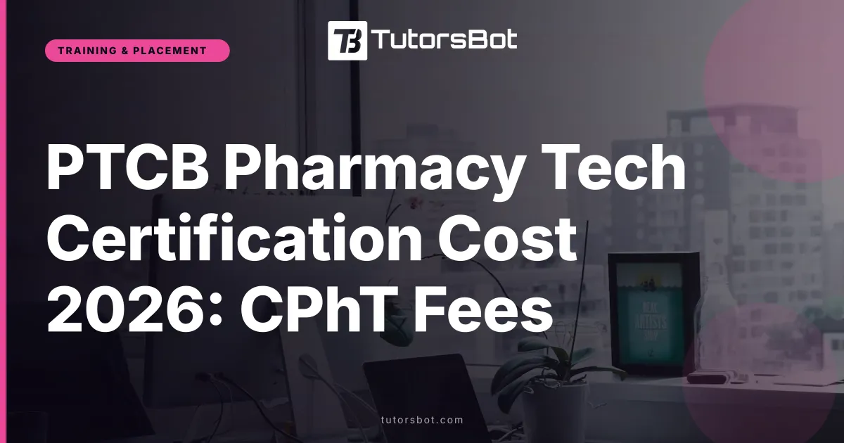 PTCB Pharmacy Tech Certification Cost 2026: CPhT Fees