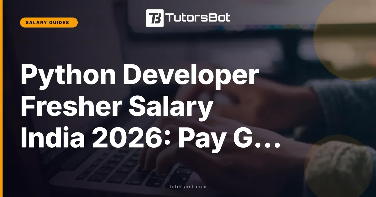 Python Developer Fresher Salary India 2026: Pay Guide
